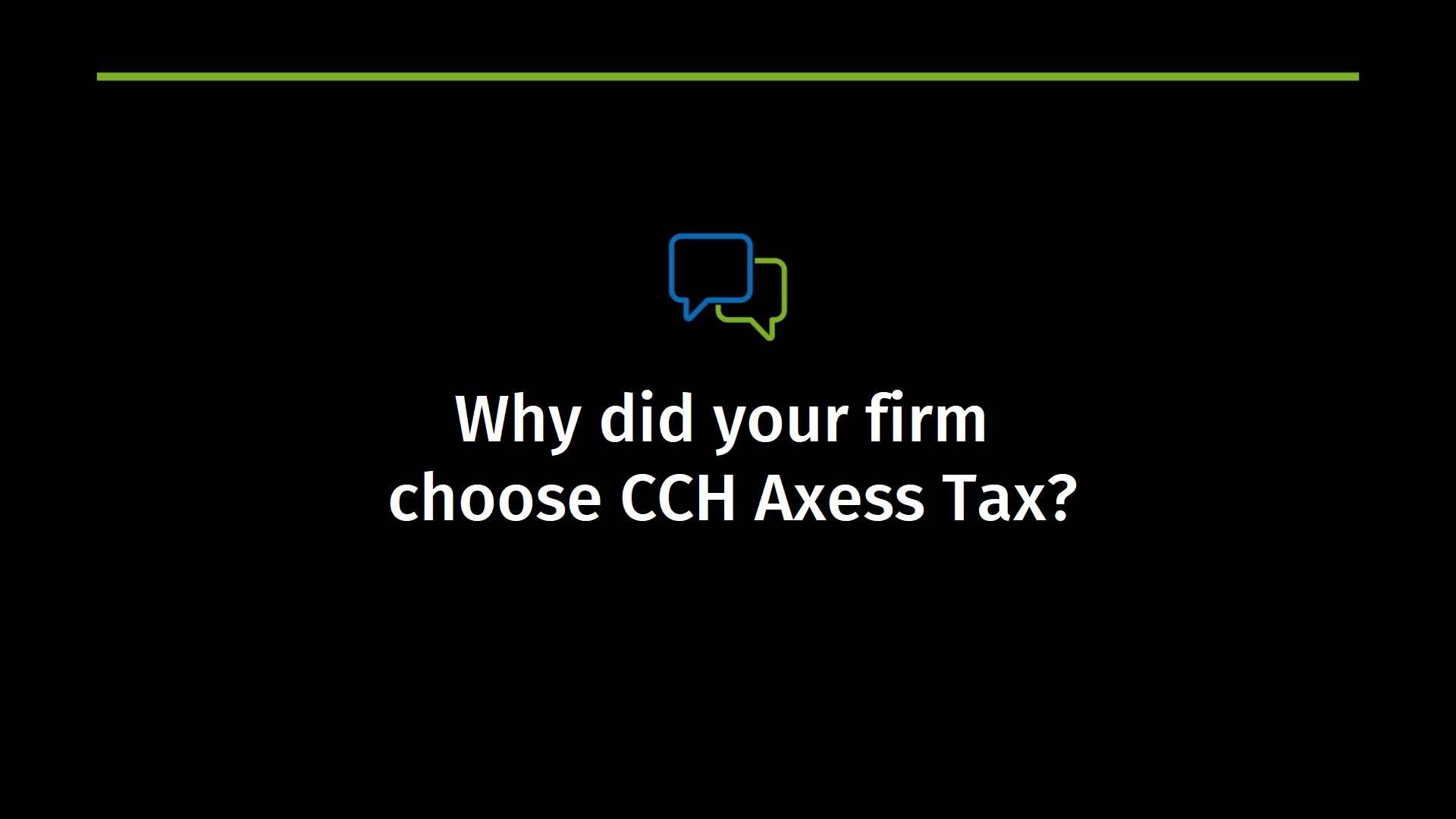 Why did your firm choose CCH Axcess Tax?