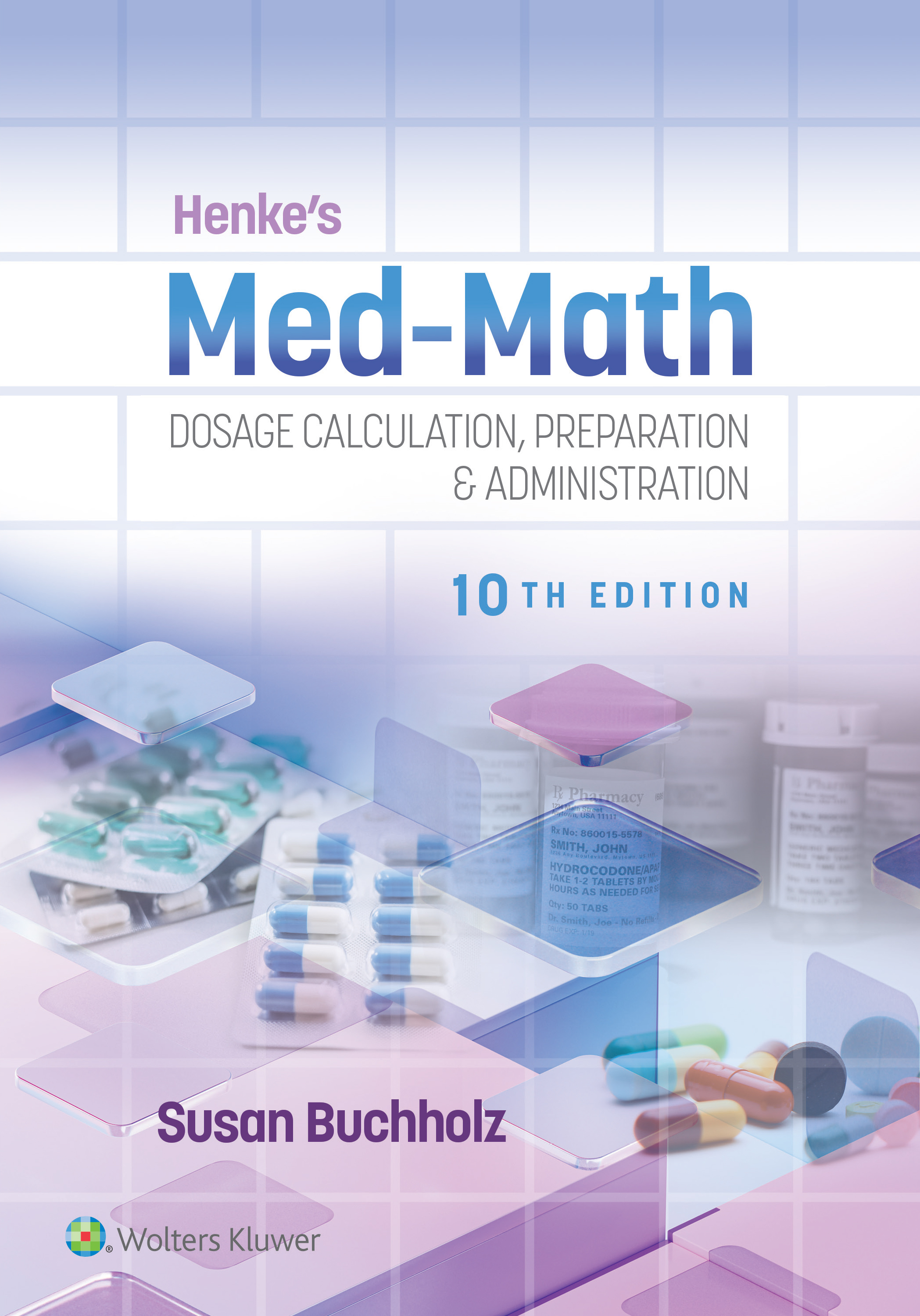 Henke’s Med-Math: Dosage Calculation, Preparation & Administration, 10th Edition