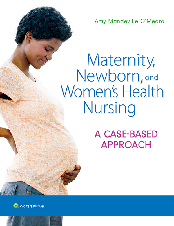 Maternity, Newborn, & Women's Health Nursing: A Case-Based Approach book cover