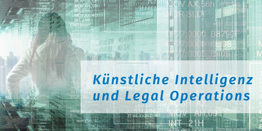 Künstliche Intelligenz und Legal Operations