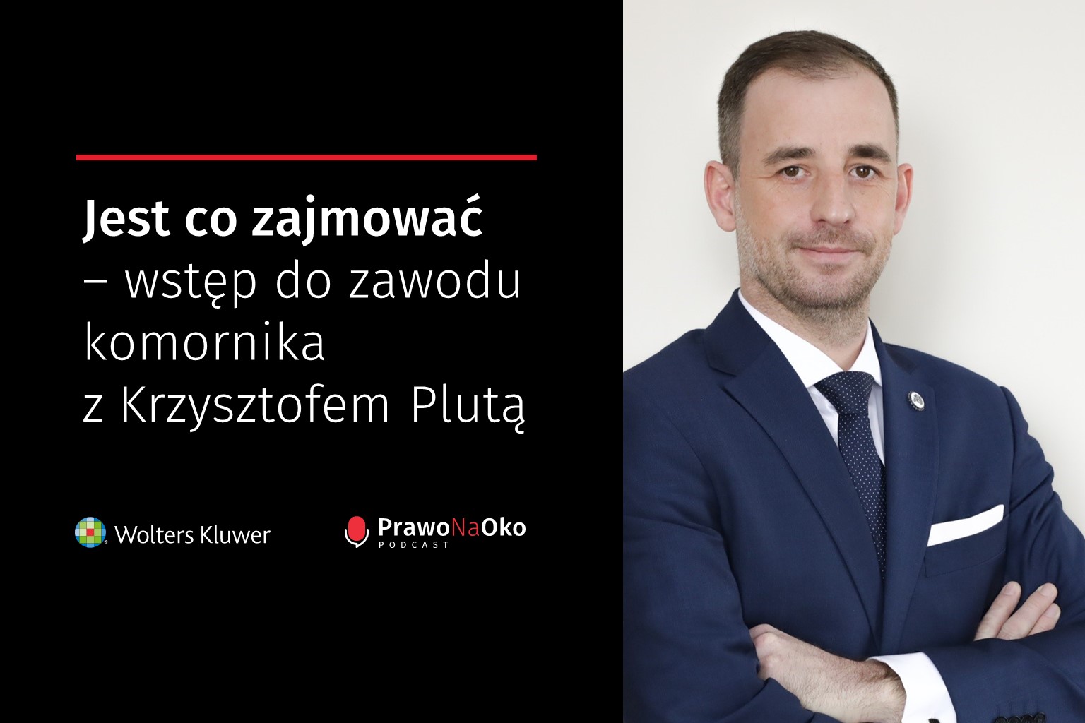 PODCAST #2: Jest co zajmować – wstęp do zawodu komornika z Krzysztofem Plutą 