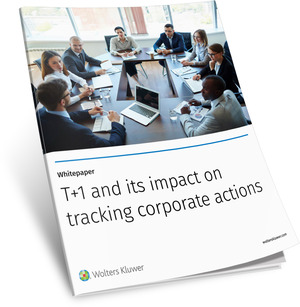 T+1 and its impact on tracking corporate actions white paper