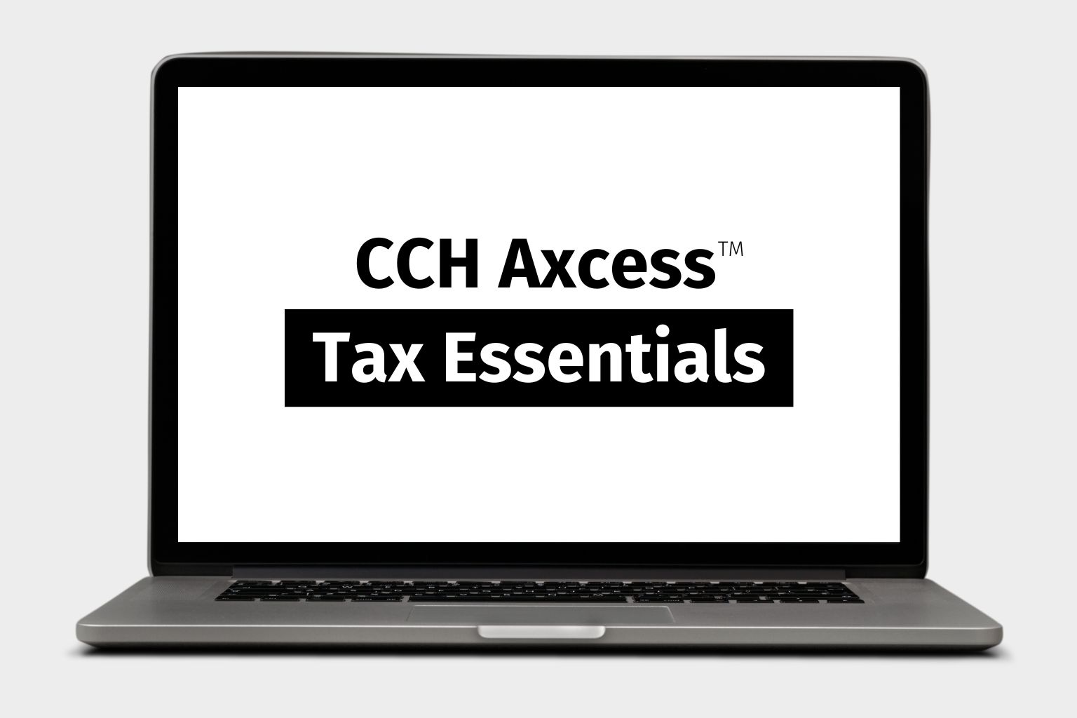 CCH Axcess Tax Essentials Cloud-Based Tax Software