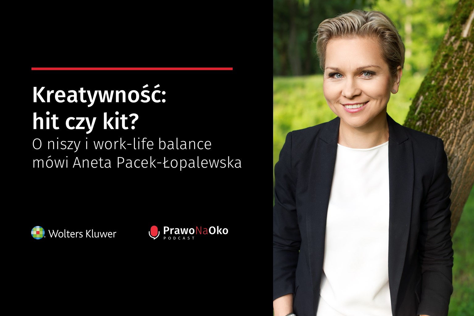 PODCAST #15 Kreatywność: hit czy kit? O niszy i work-life balance mówi Aneta Pacek-Łopalewska