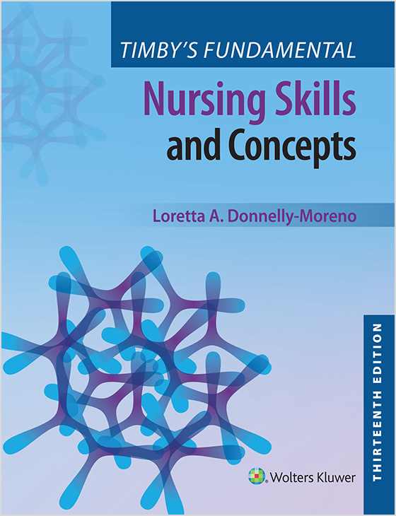 Timby’s Fundamental Nursing Skills and Concepts, 13th Edition