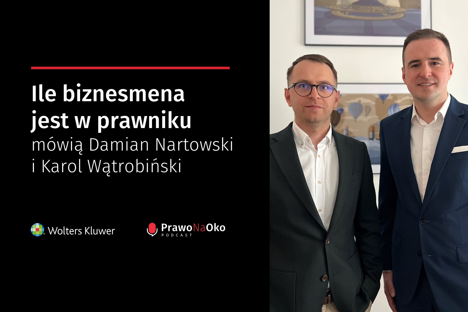 PODCAST #23: Prawnik i biznesmen: o zarządzaniu kancelarią w podcaście mówią Nartowski i Wątrobiński