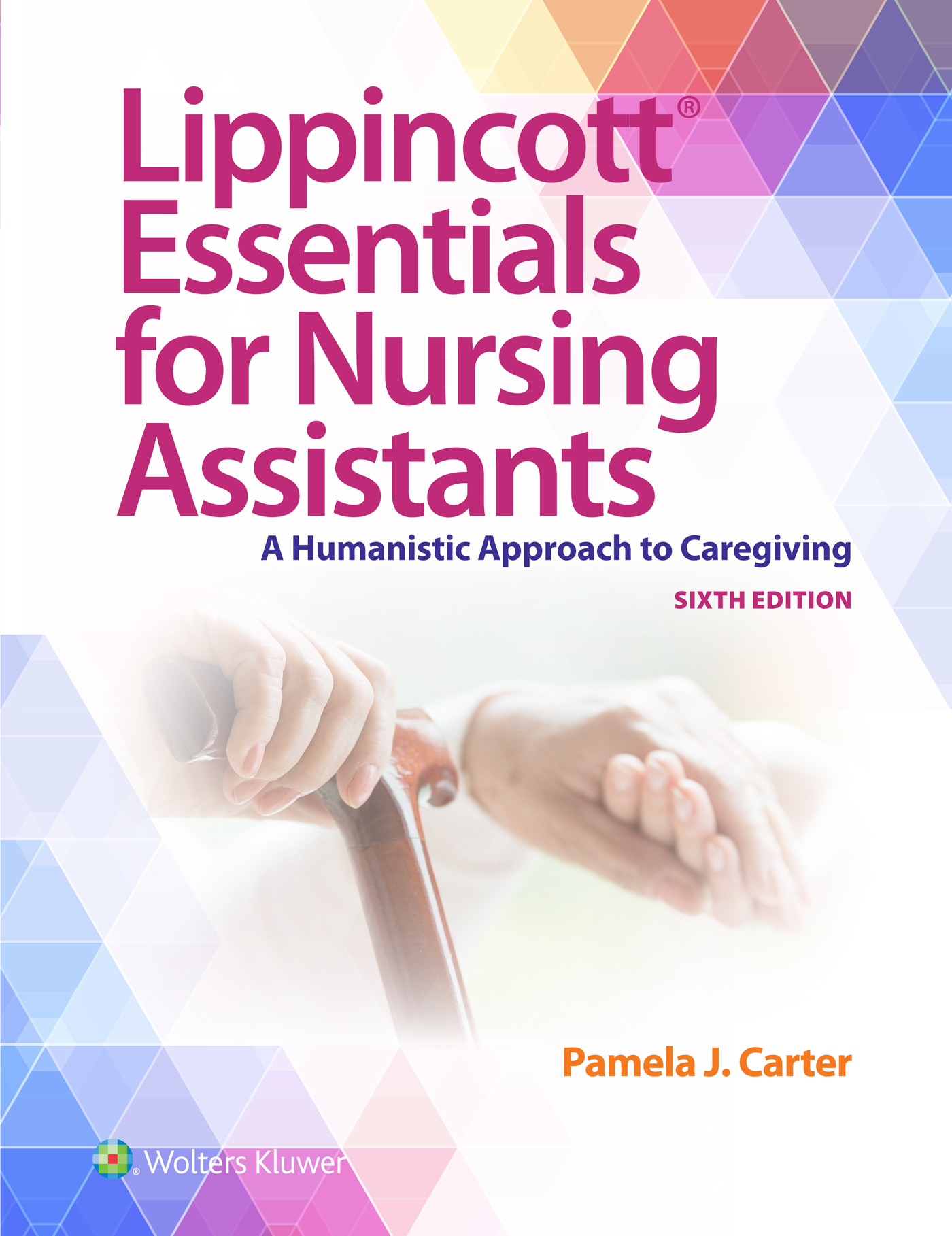 Lippincott® Essentials for Nursing Assistants: A Holistic Approach to Caregiving, 6th Edition