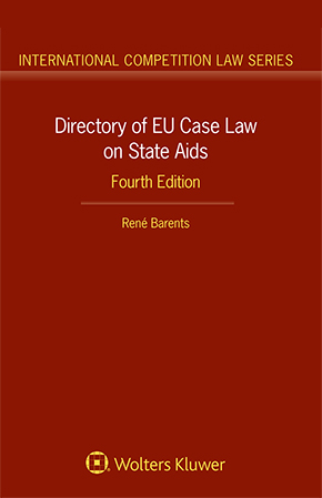 Directory of EU Case Law on State Aids 4th edition by Barents