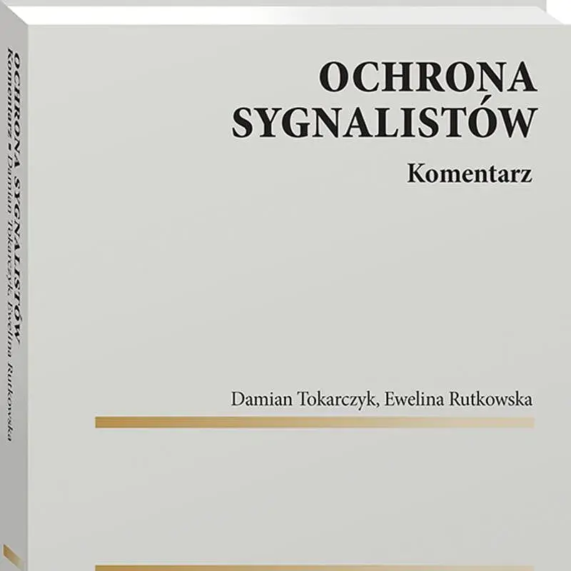  Ochrona sygnalistów. Komentarz