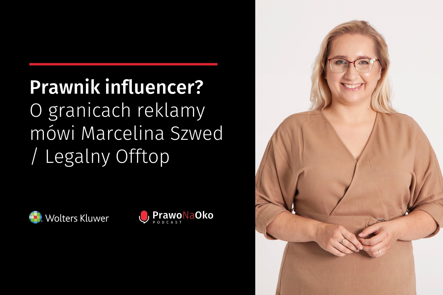 PODCAST #26: Prawnik influencer? O granicach reklamy mówi Marcelina Szwed / Legalny Offtop