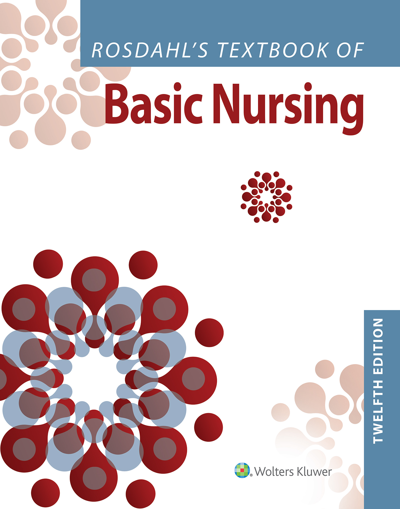 Rosdahl’s Textbook of Basic Nursing, 12th Edition