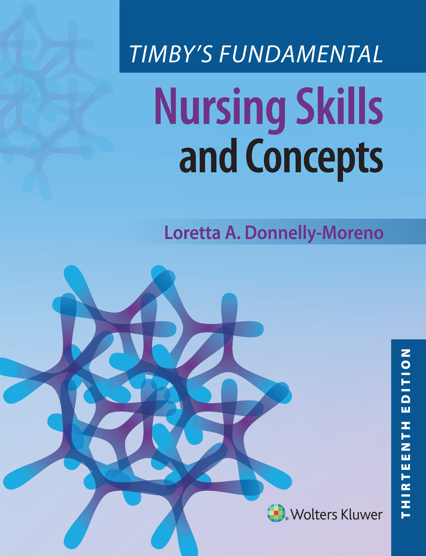 Timby's Fundamental Nursing Skills and Concepts, 13th Edition 