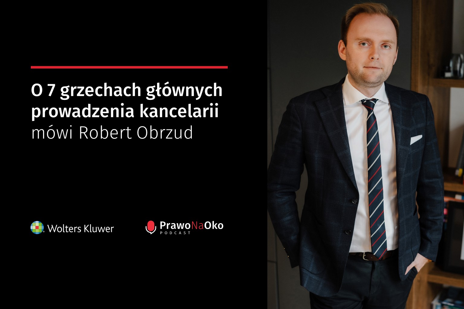 PODCAST #30: O 7 grzechach głównych prowadzenia kancelarii mówi Robert Obrzud