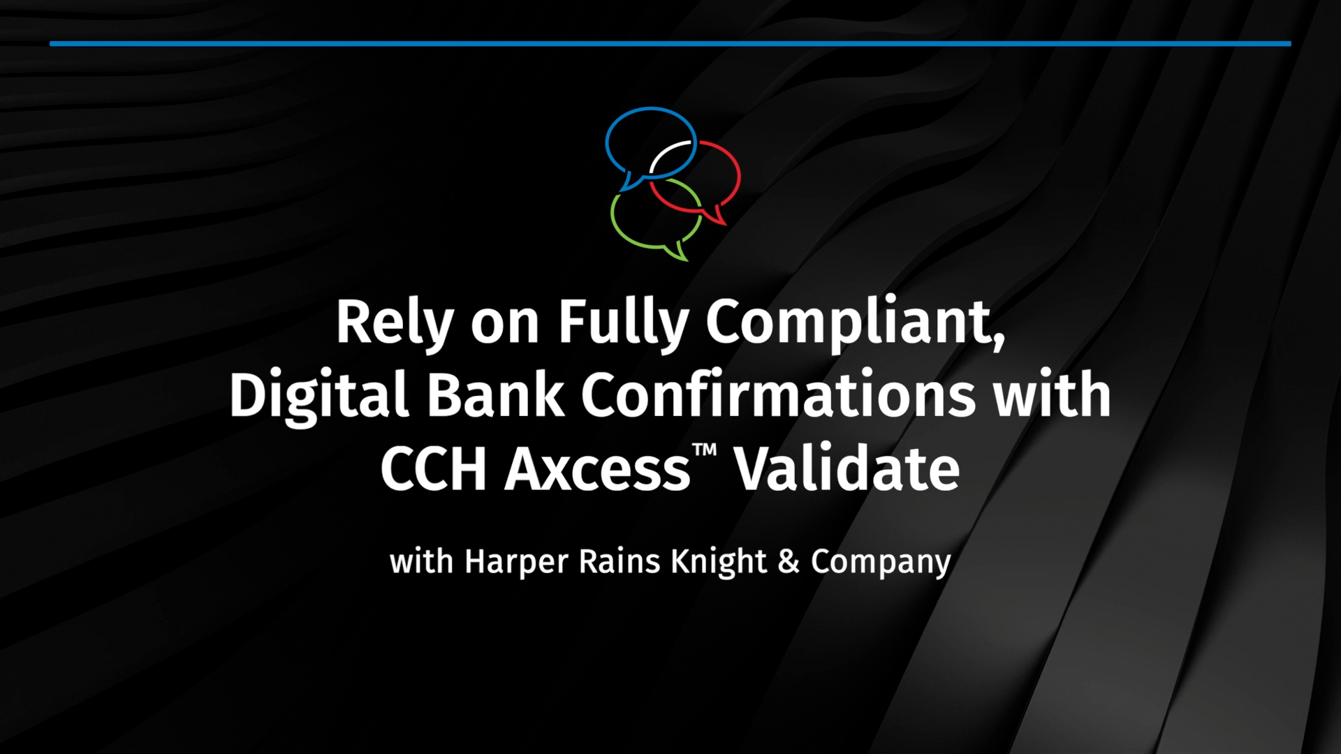 Fully digital and compliant bank confirmations with CCH Axcess Validate