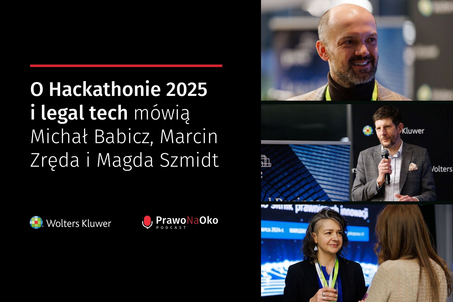 PODCAST #33: O Hackathonie 2025 i legal tech mówią Michał Babicz, Marcin Zręda i Magda Szmidt