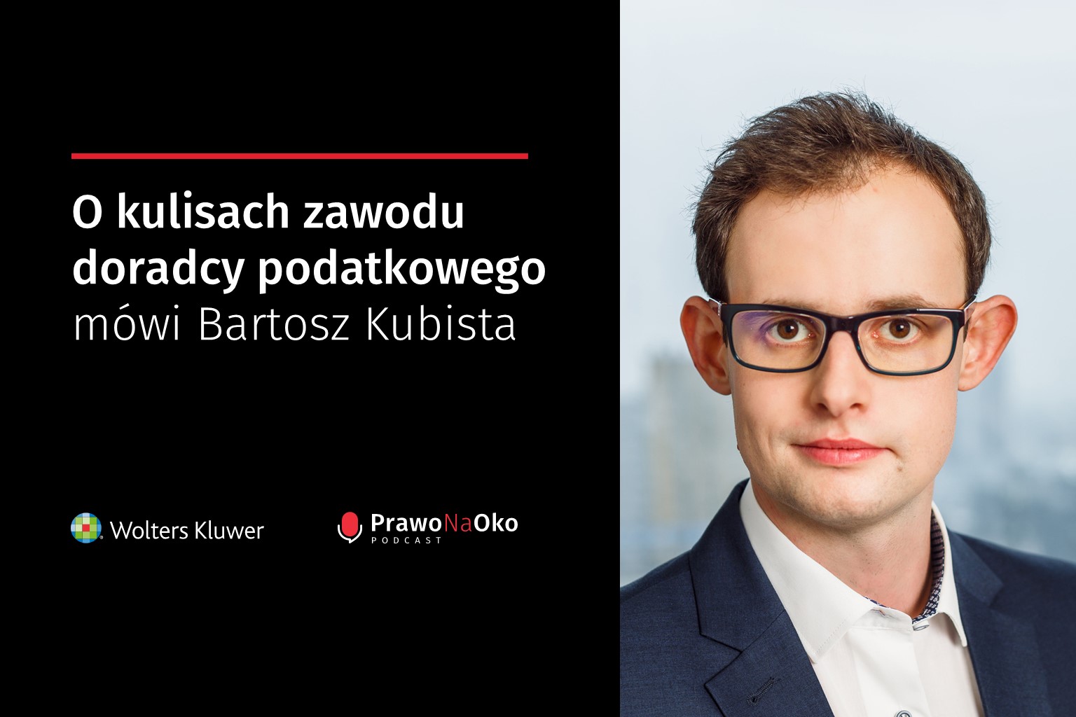 PODCAST #32: O kulisach zawodu doradcy podatkowego mówi Bartosz Kubista