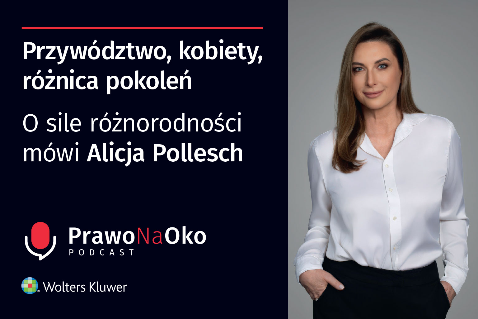 PODCAST #61: Przywództwo, kobiety, różnica pokoleń. O sile różnorodności mówi Alicja Pollesch