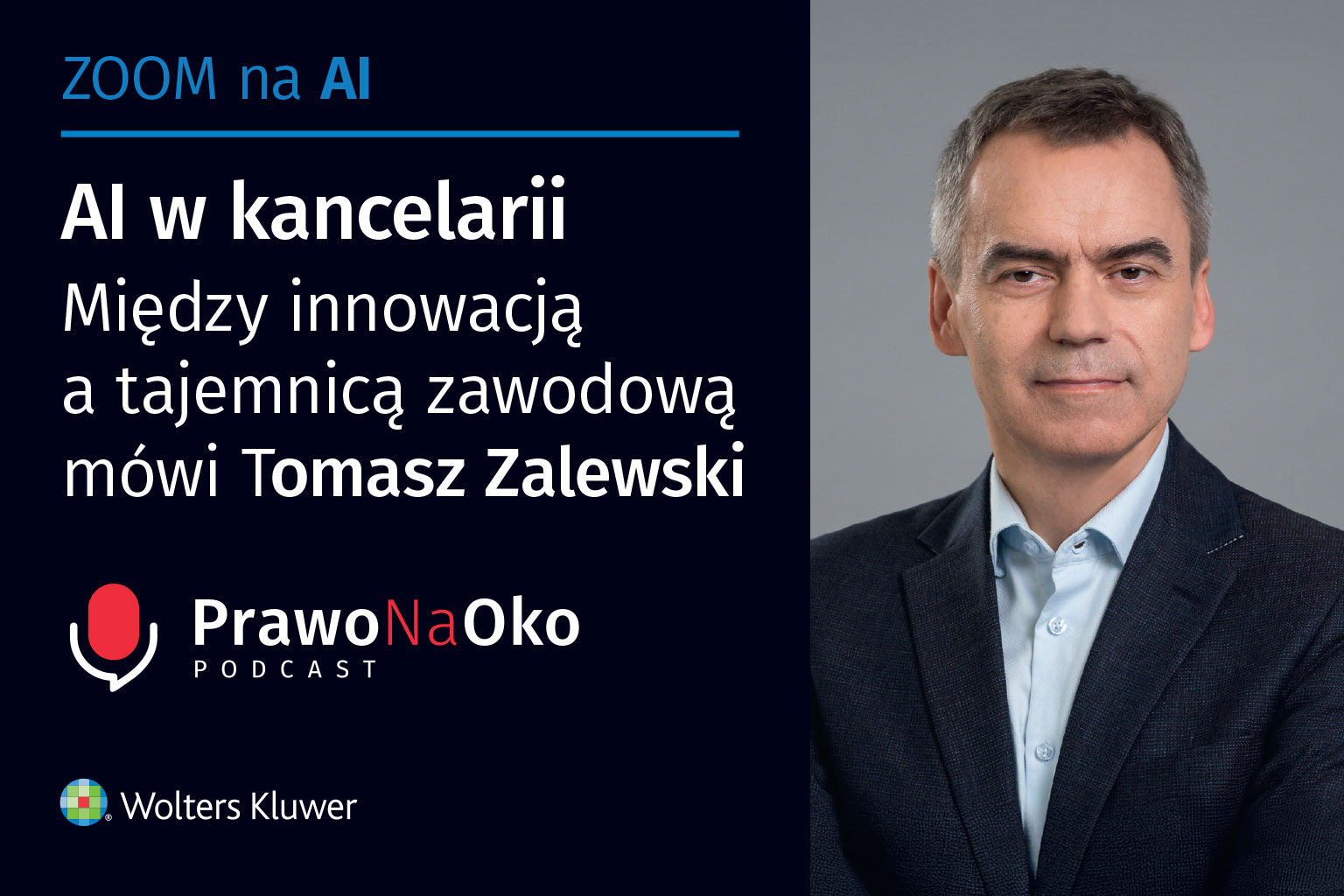 PODCAST #62: AI w kancelarii. Między innowacją a tajemnicą zawodową mówi Tomasz Zalewski