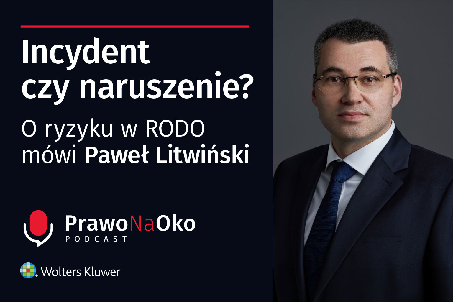 PODCAST #63: Incydent czy naruszenie? O ryzyku w RODO mówi Paweł Litwiński
