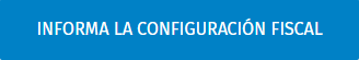Informa la configuracion fiscal
