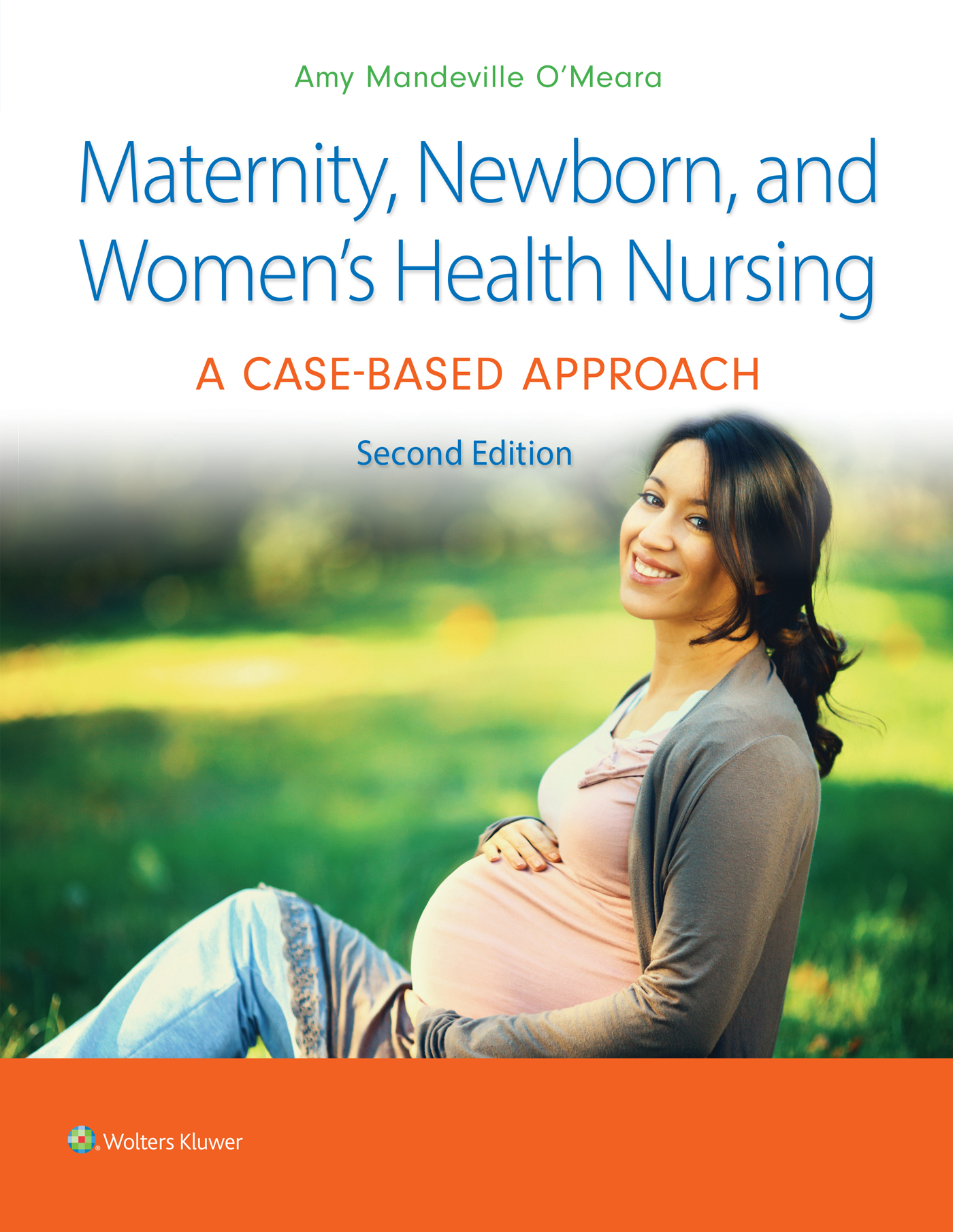 Maternity, Newborn, and Women’s Health Nursing: A Case-Based Approach