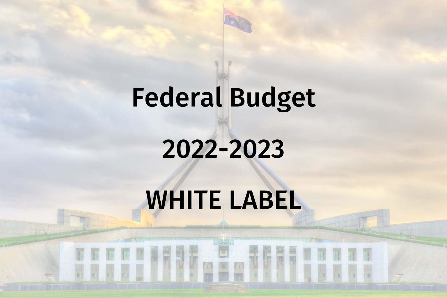 WHITE LABEL AU Federal Budget 2022-2023