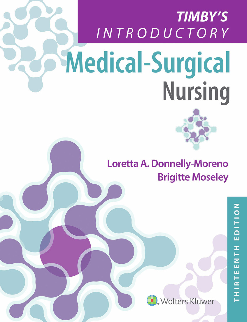 Timby’s Introductory Medical-Surgical Nursing, 13th Edition