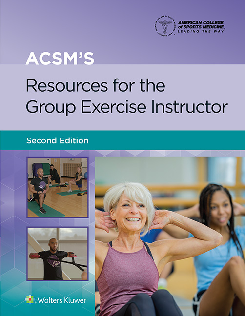 ACSM’s Resources for the Group Exercise Instructor, 2nd Edition