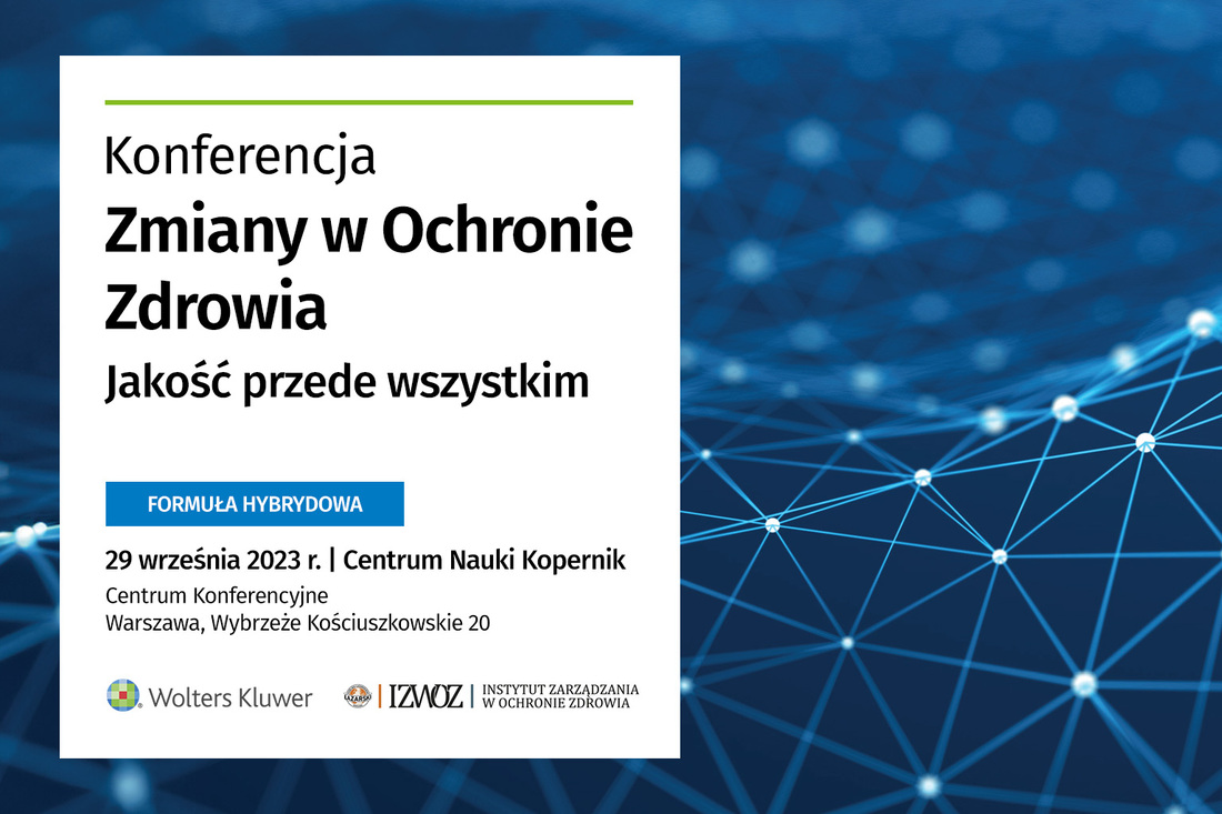 "Jakość przede wszystkim" - za nami konferencja Zmiany w Ochronie Zdrowia 2023