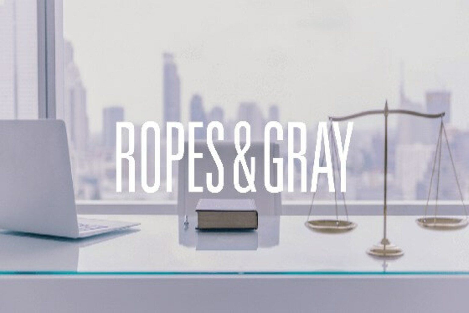 Ropes & Gray