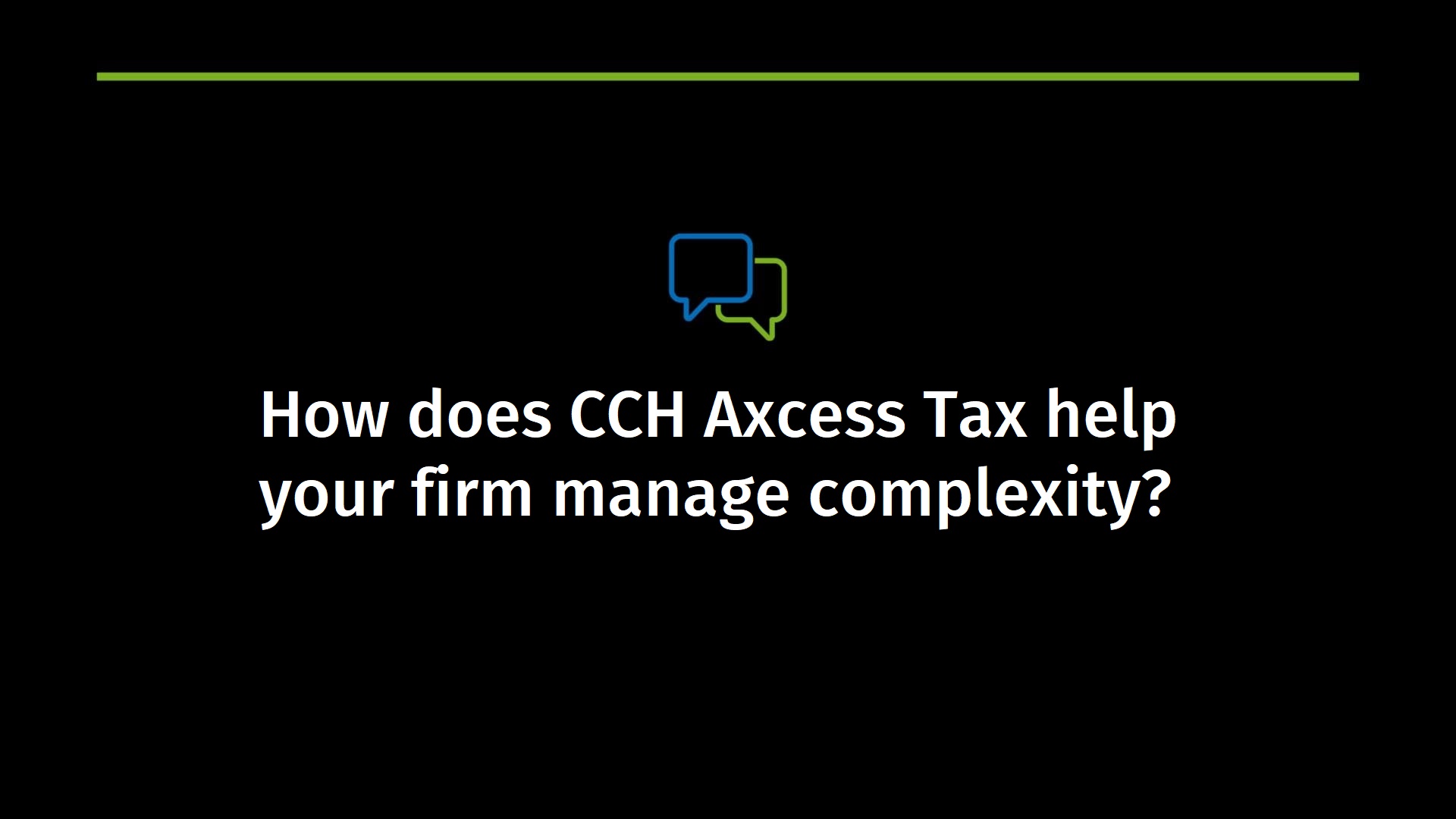 How does CCH Axcess Tax help your firm manage complexity?
