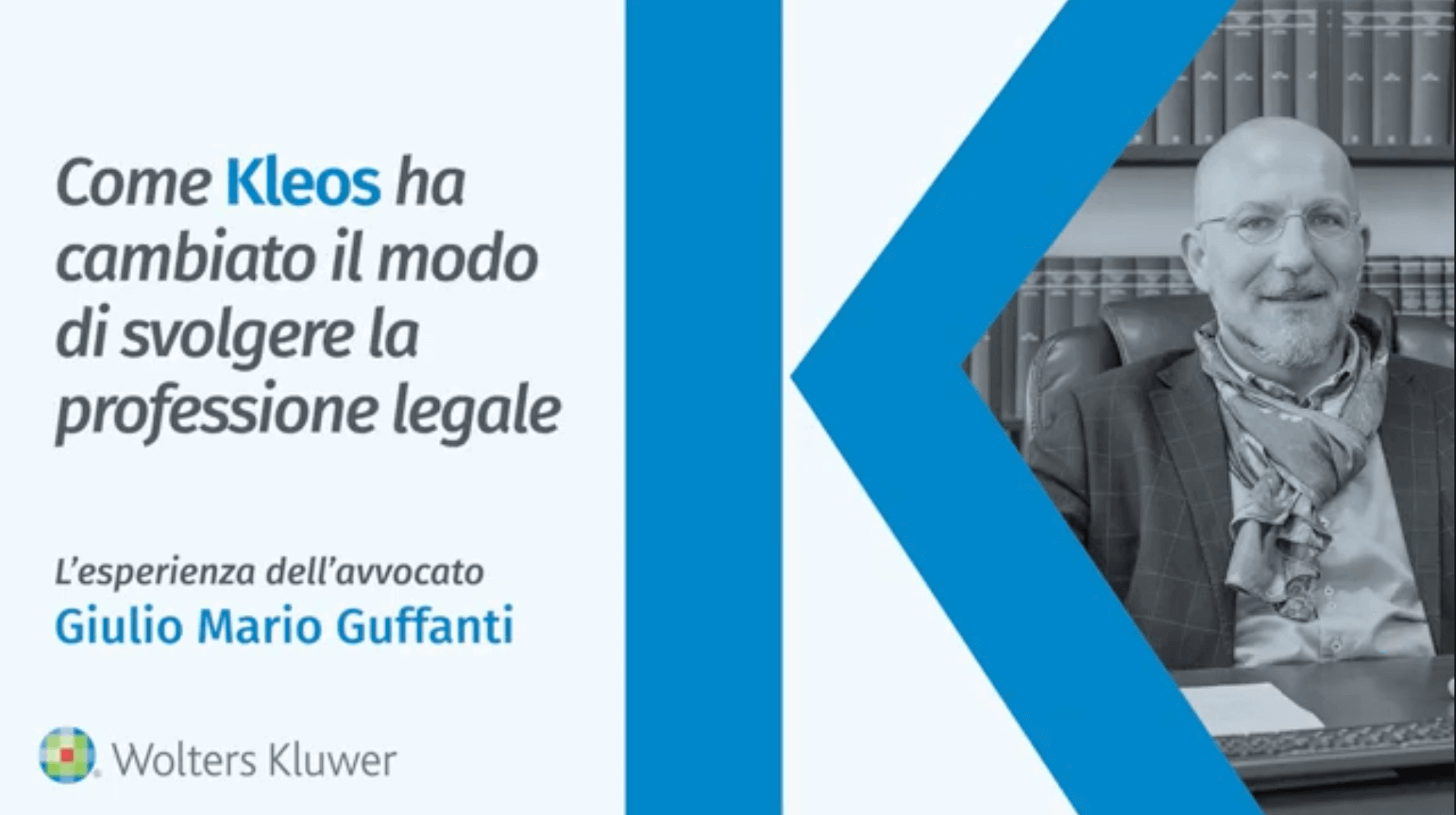 L’ Avv. Giulio Mario Guffanti, Milano (MI) racconta la sua esperienza con Kleos