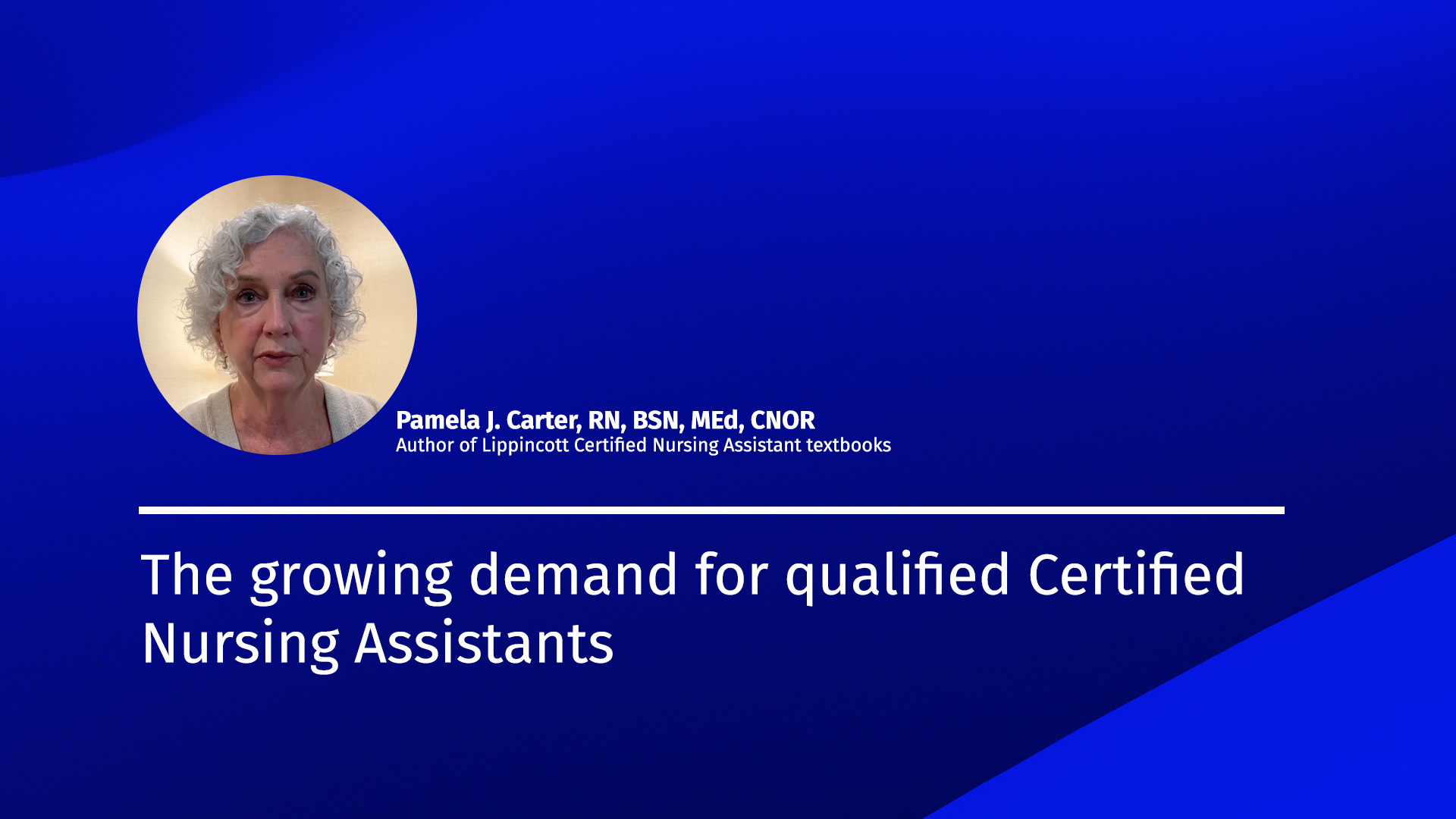 Pam Carter provides context for the gowing demand for qualified Certified Nursing Assistants