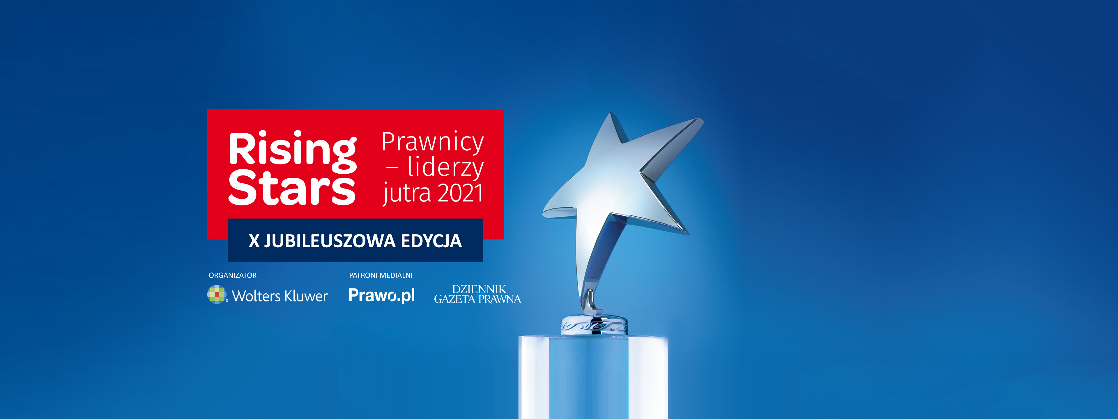 Jubileuszowa X edycja prestiżowego konkursu Rising Stars Prawnicy – Liderzy jutra 2021 Szukamy prawniczych gwiazd!