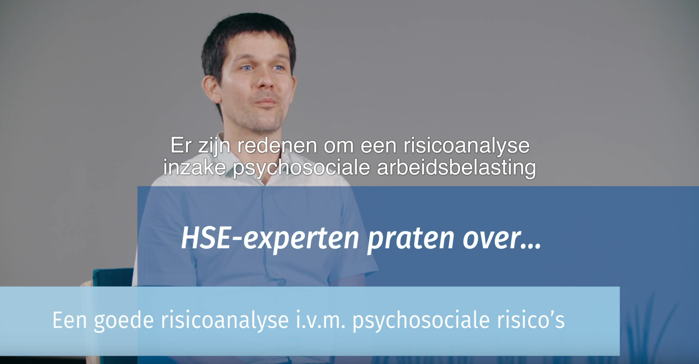 Stijn Indenhoek spreekt over een goede risicoanalyse i.v.m. psychosociale risico's