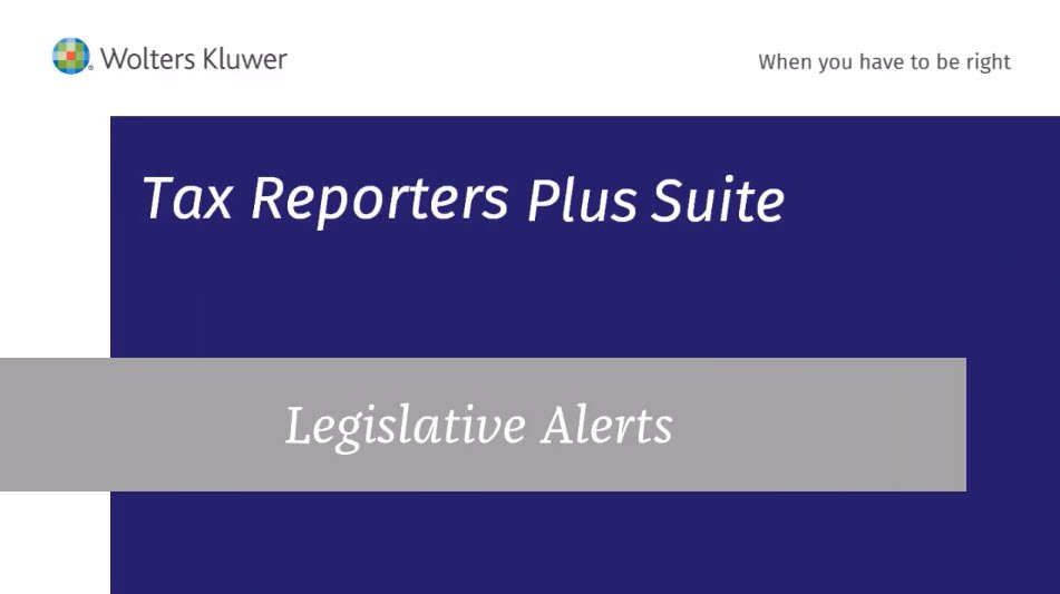 tax-reporters-plus-suite-legislative-alerts-video