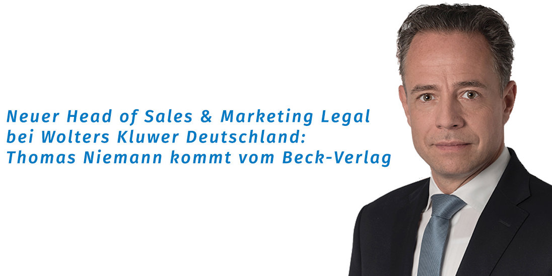 Neuer Head of Sales & Marketing Legal bei Wolters Kluwer Deutschland: Thomas Niemann kommt vom Beck-Verlag