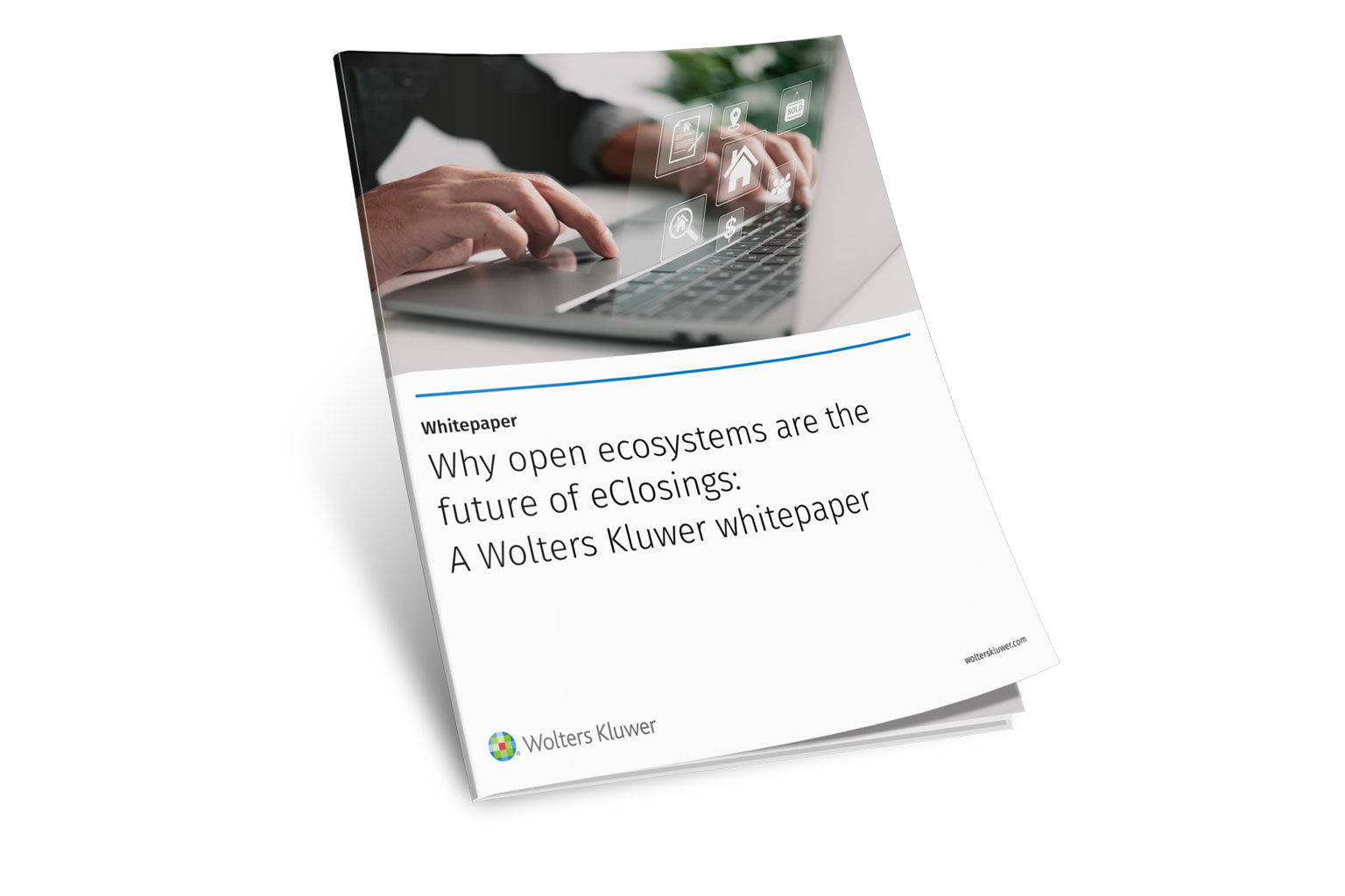 Why open ecosystems are the future of eClosings: A Wolters Kluwer whitepaper